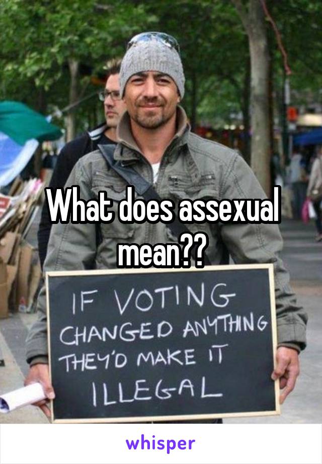 What does assexual mean??