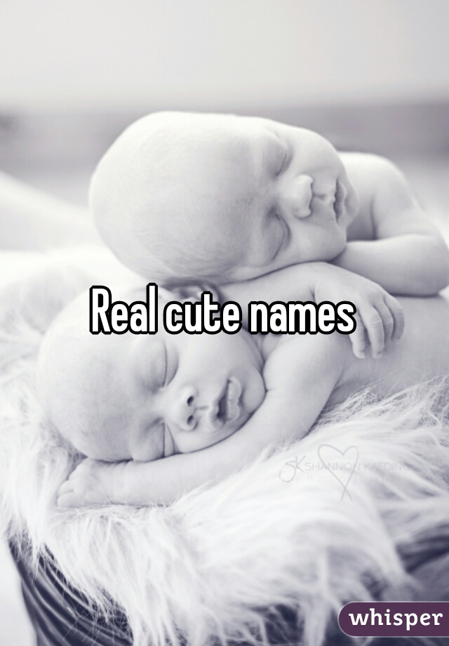 Real cute names
