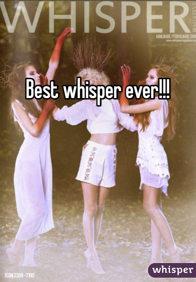 Best whisper ever!!! 