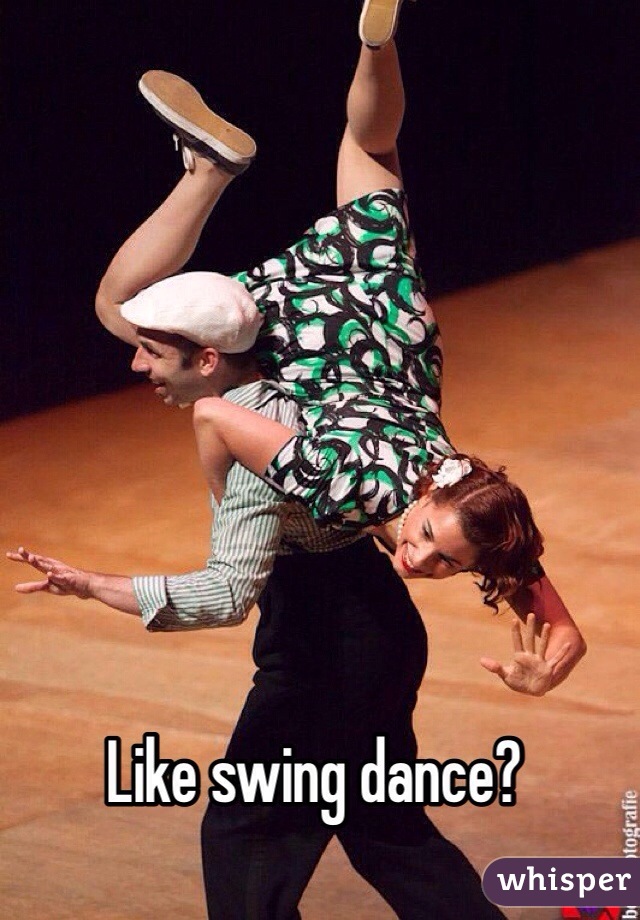 Like swing dance? 