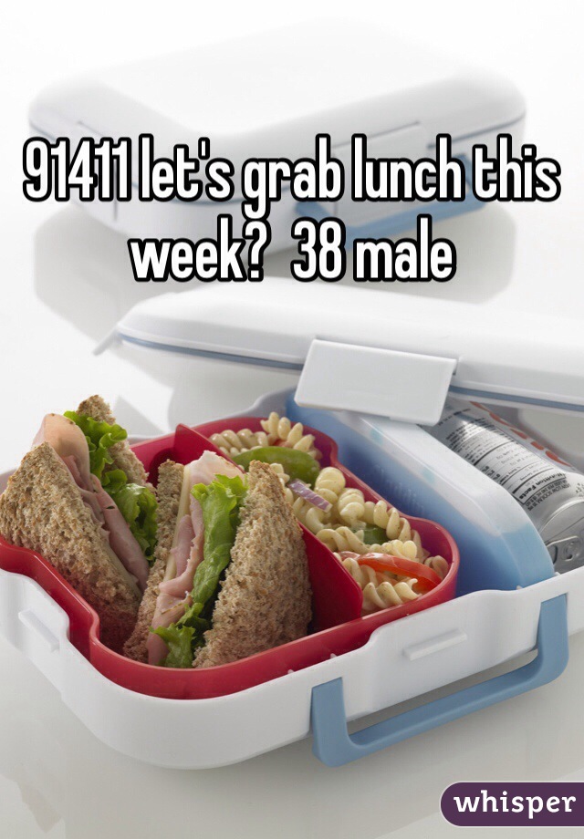 91411 let's grab lunch this week?  38 male