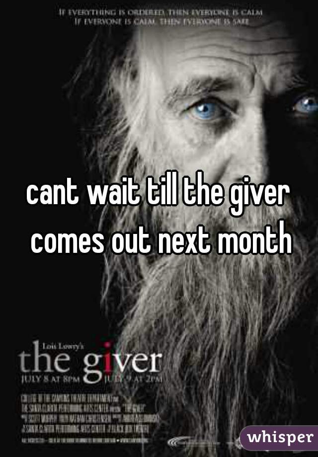 cant wait till the giver comes out next month
