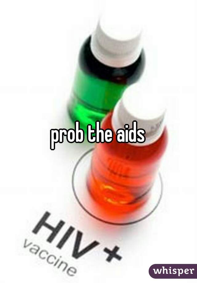 prob the aids
