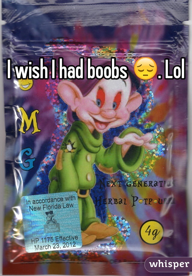 I wish I had boobs 😔. Lol