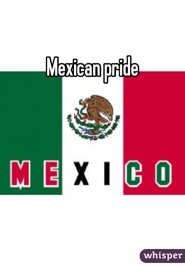 Mexican pride 