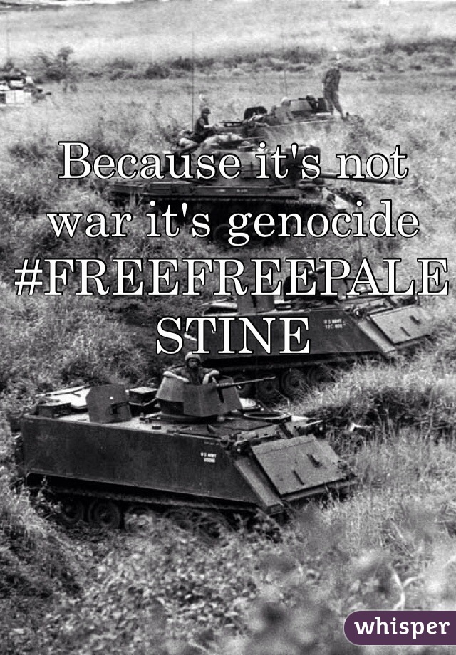 Because it's not war it's genocide #FREEFREEPALESTINE 