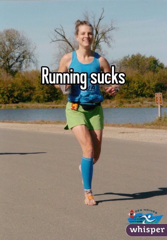 Running sucks