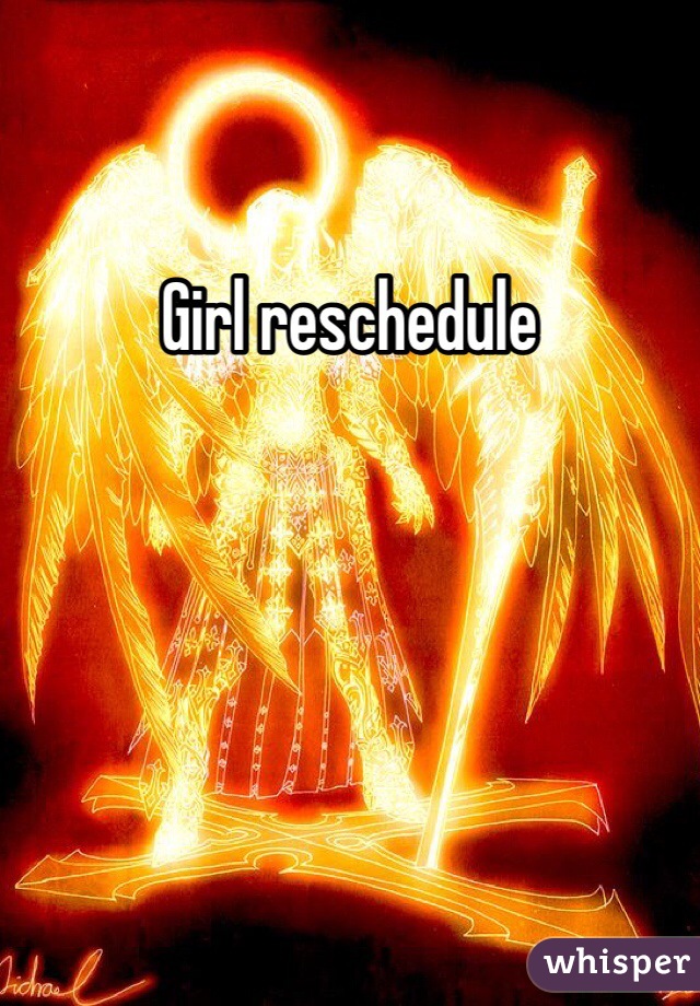 Girl reschedule 