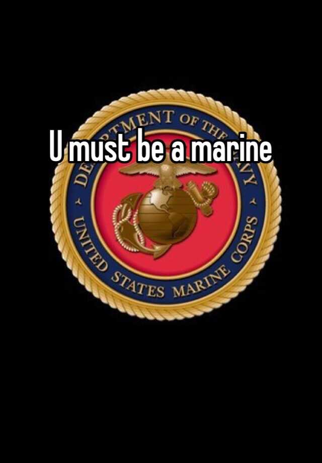 u-must-be-a-marine