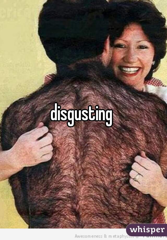 disgusting 