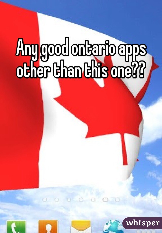 Any good ontario apps other than this one??