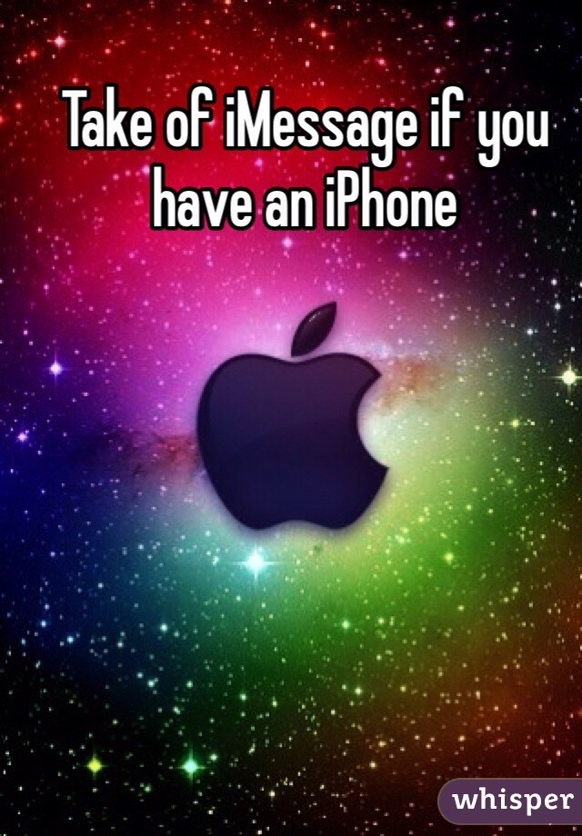 Take of iMessage if you have an iPhone 