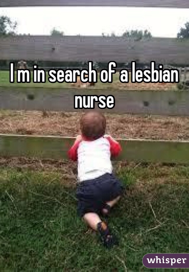 I m in search of a lesbian nurse