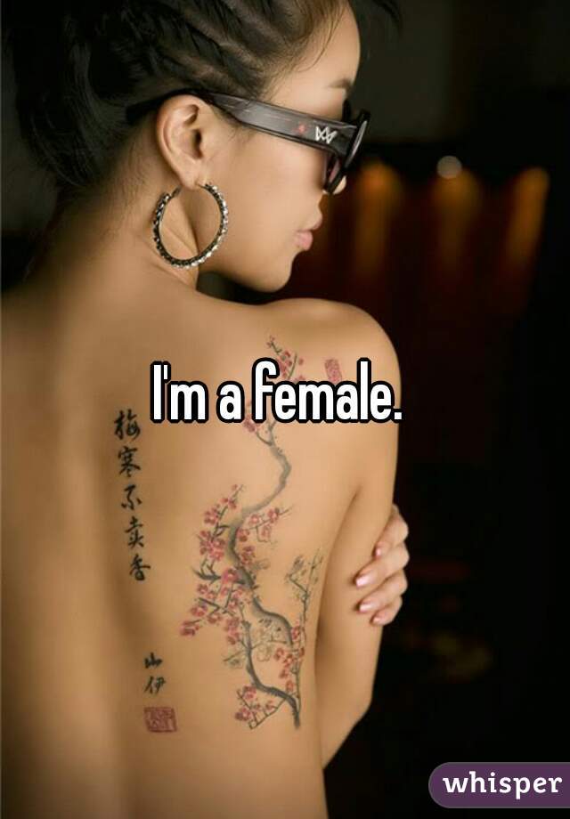 I'm a female. 