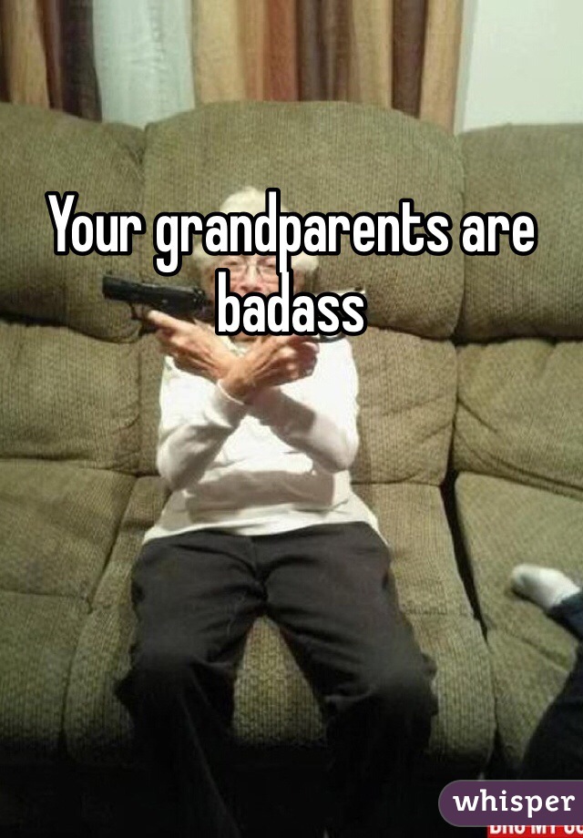 Your grandparents are badass 