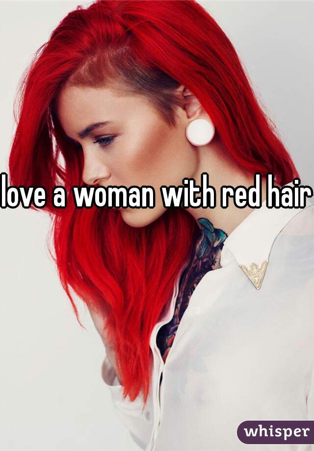 love a woman with red hair  