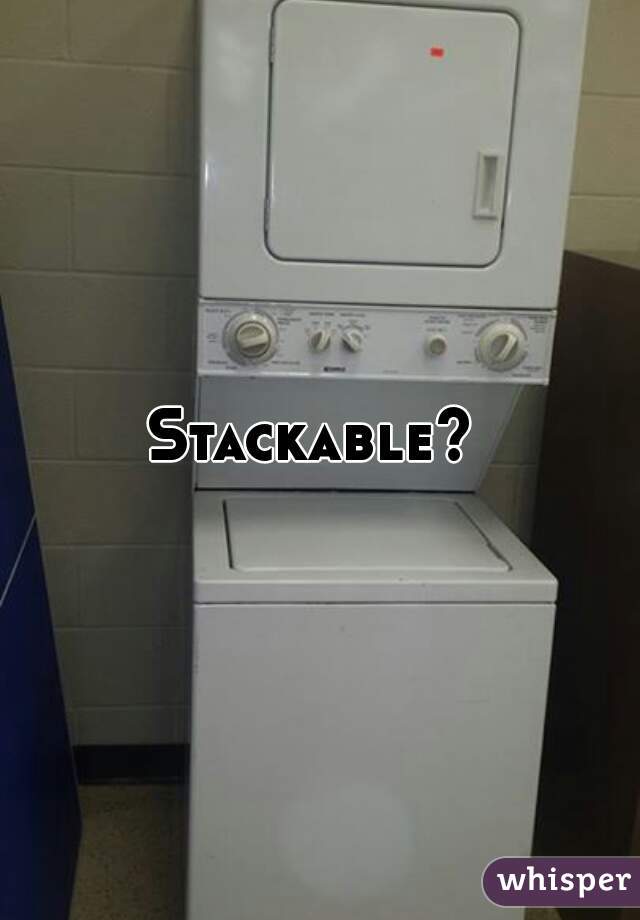 Stackable? 