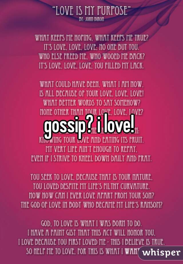 gossip? i love! 