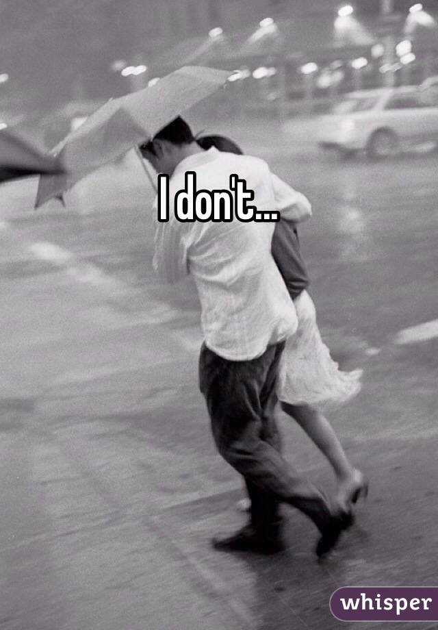 I don't...
