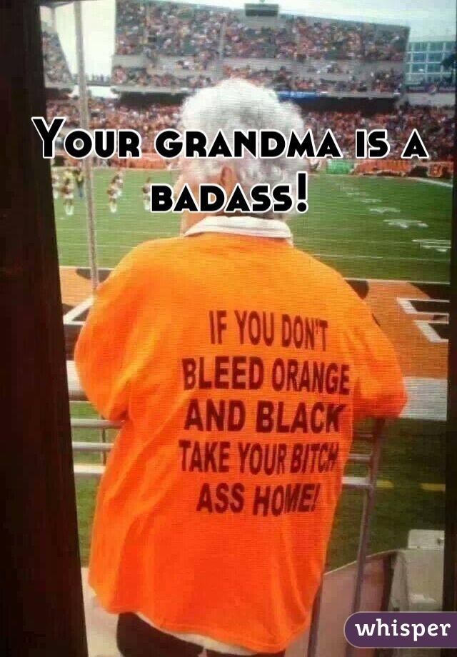 Your grandma is a badass!