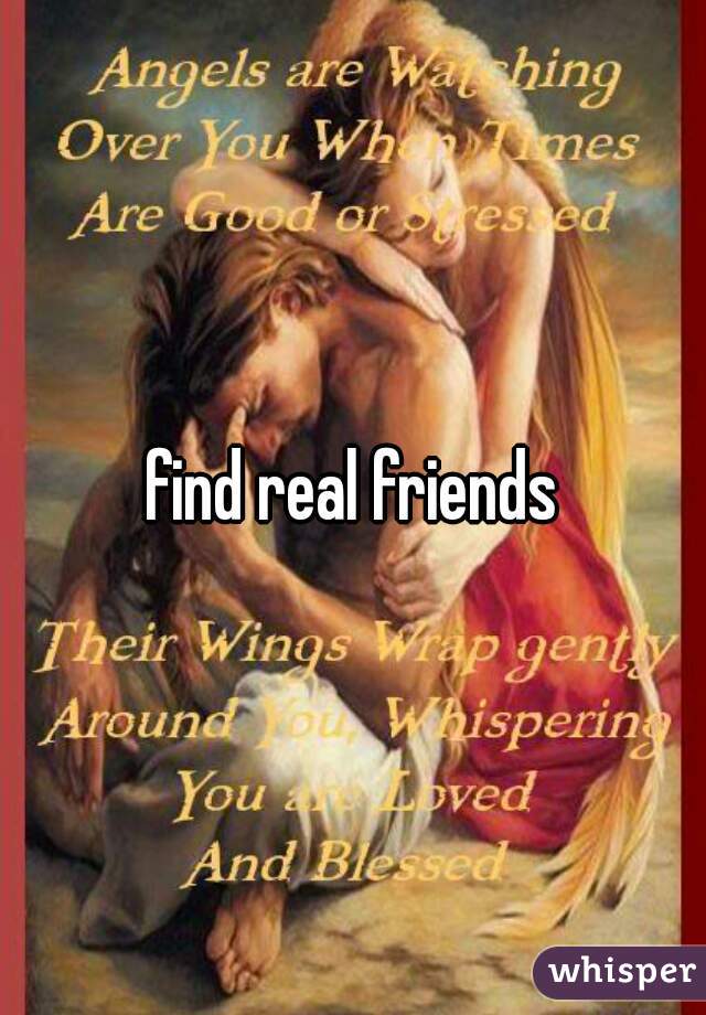 find real friends
