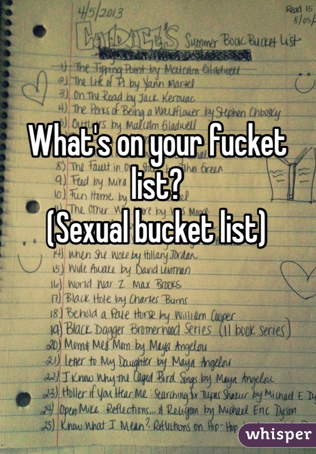 What's on your fucket list?
(Sexual bucket list)