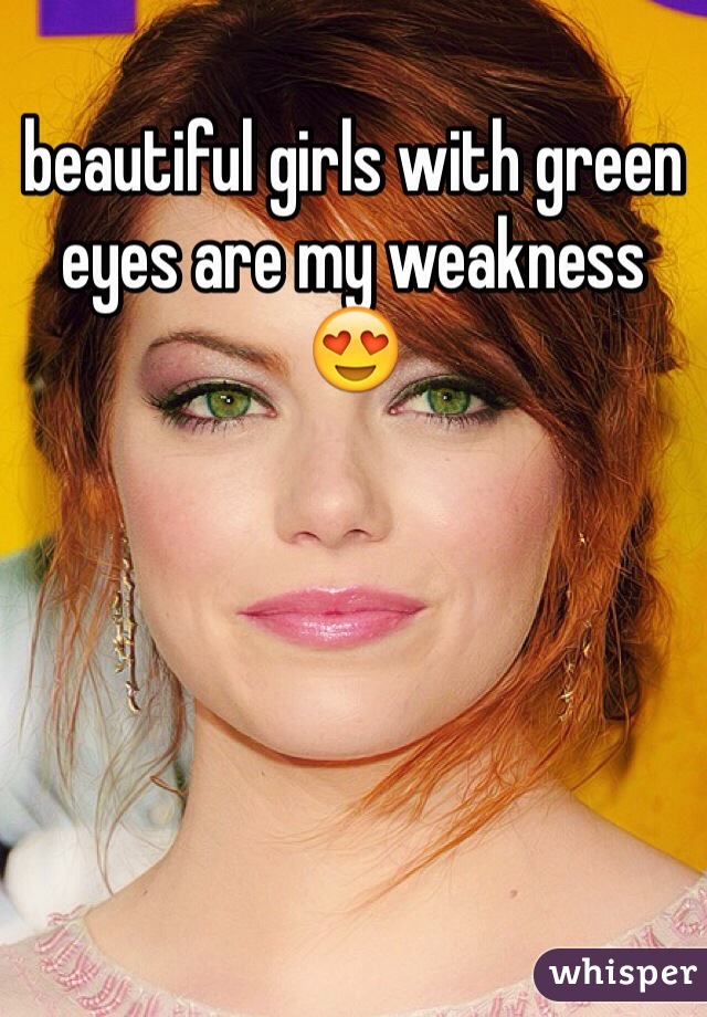 beautiful girls with green eyes are my weakness 😍