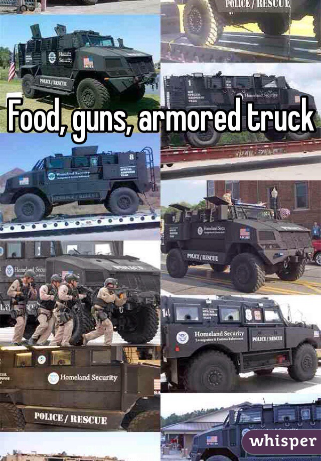 Food, guns, armored truck 