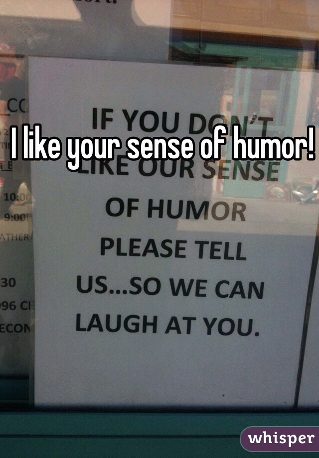 I like your sense of humor!