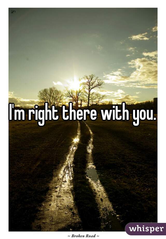 I'm right there with you.