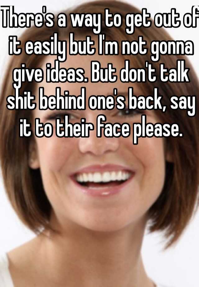 there-s-a-way-to-get-out-of-it-easily-but-i-m-not-gonna-give-ideas-but