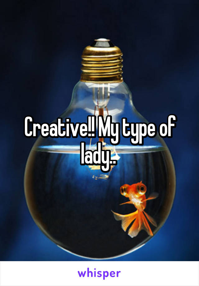 Creative!! My type of lady.. 