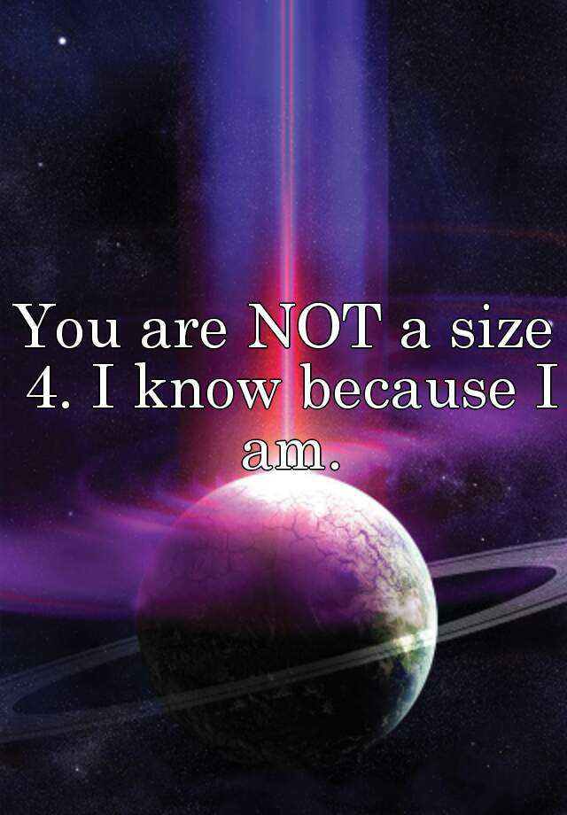 you-are-not-a-size-4-i-know-because-i-am