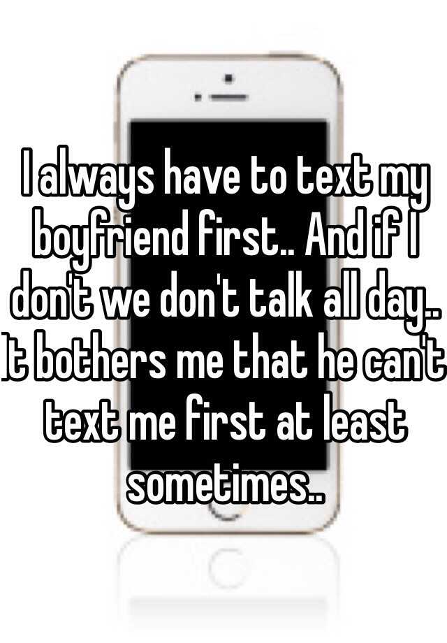 i-always-have-to-text-my-boyfriend-first-and-if-i-don-t-we-don-t-talk