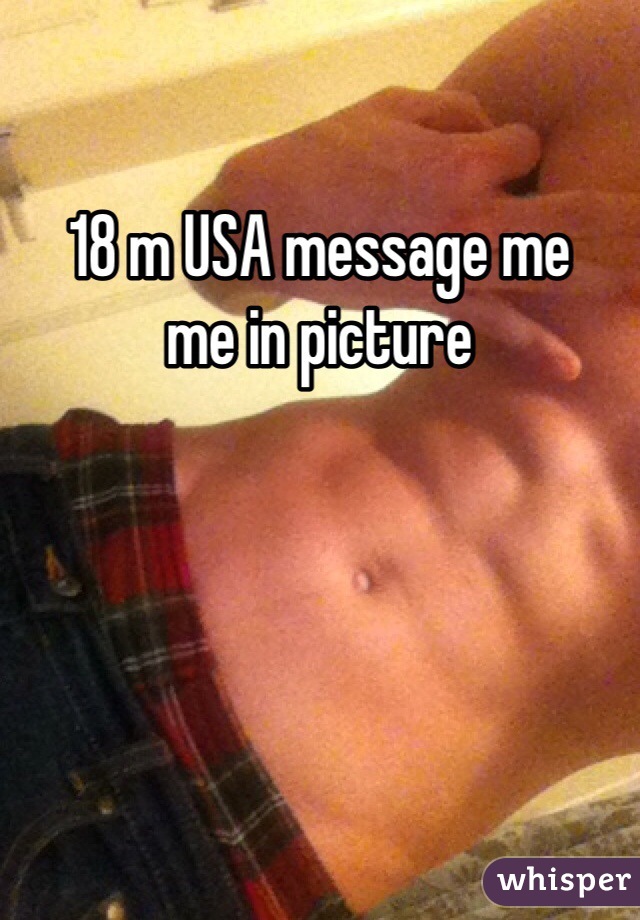 18 m USA message me 
me in picture
