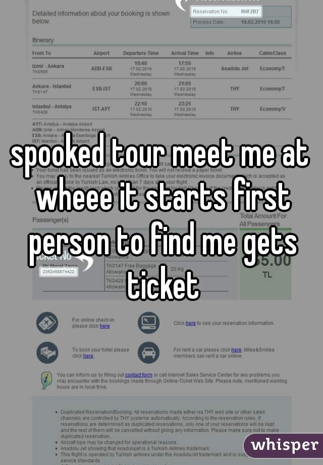 spooked tour meet me at wheee it starts first person to find me gets ticket