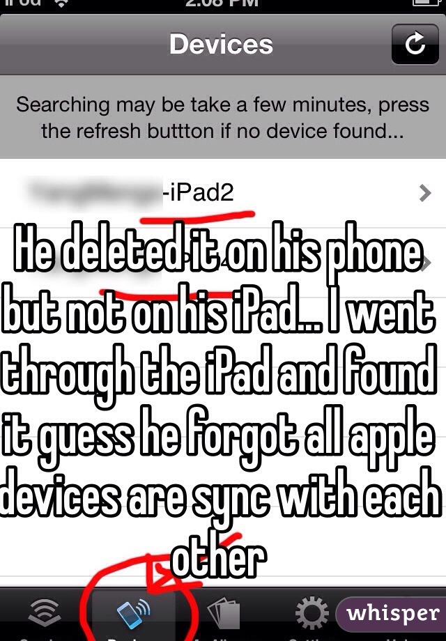 He deleted it on his phone but not on his iPad... I went through the iPad and found it guess he forgot all apple devices are sync with each other 