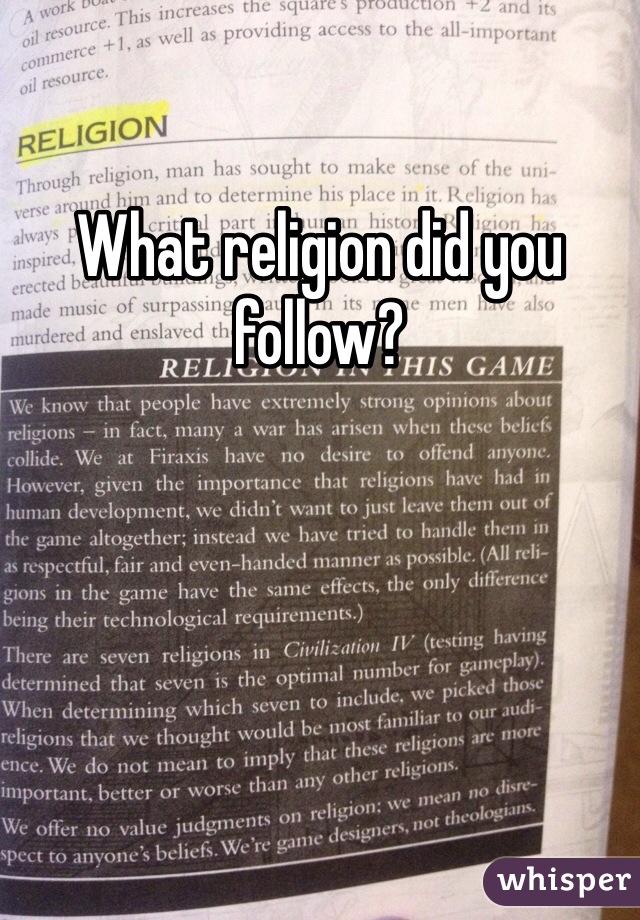 What religion did you follow? 