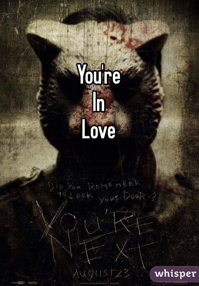 You're 
In
Love 