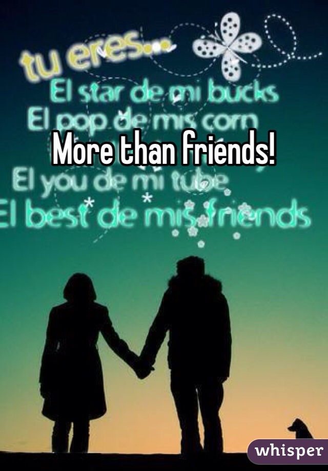 More than friends!