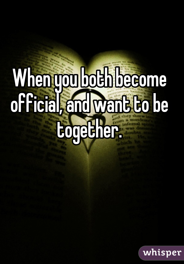 When you both become official, and want to be together.