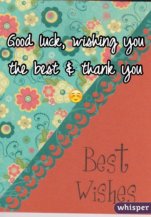Good luck, wishing you the best & thank you ☺️