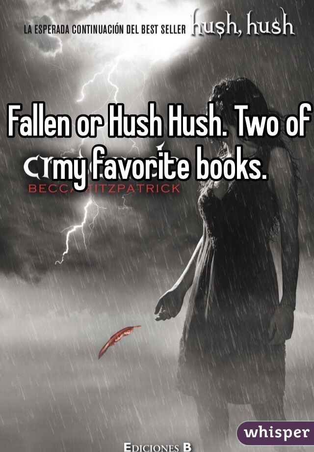 Fallen or Hush Hush. Two of my favorite books.