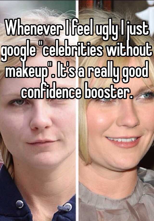 whenever-i-feel-ugly-i-just-google-celebrities-without-makeup-it-s-a