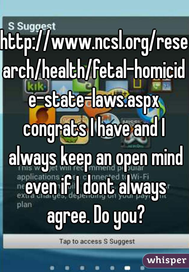 http://www.ncsl.org/research/health/fetal-homicide-state-laws.aspx

congrats I have and I always keep an open mind even if I dont always agree. Do you?