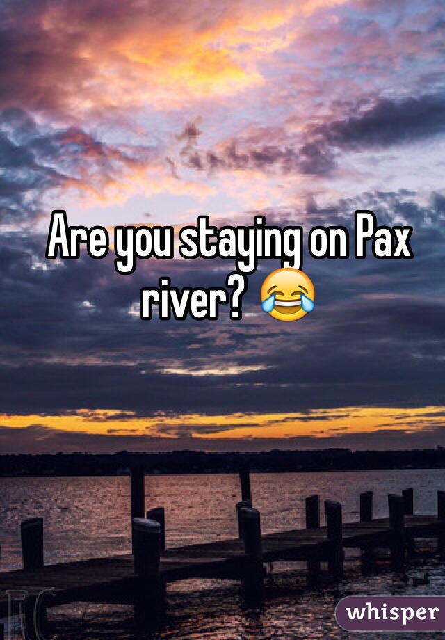 Are you staying on Pax river? 😂
