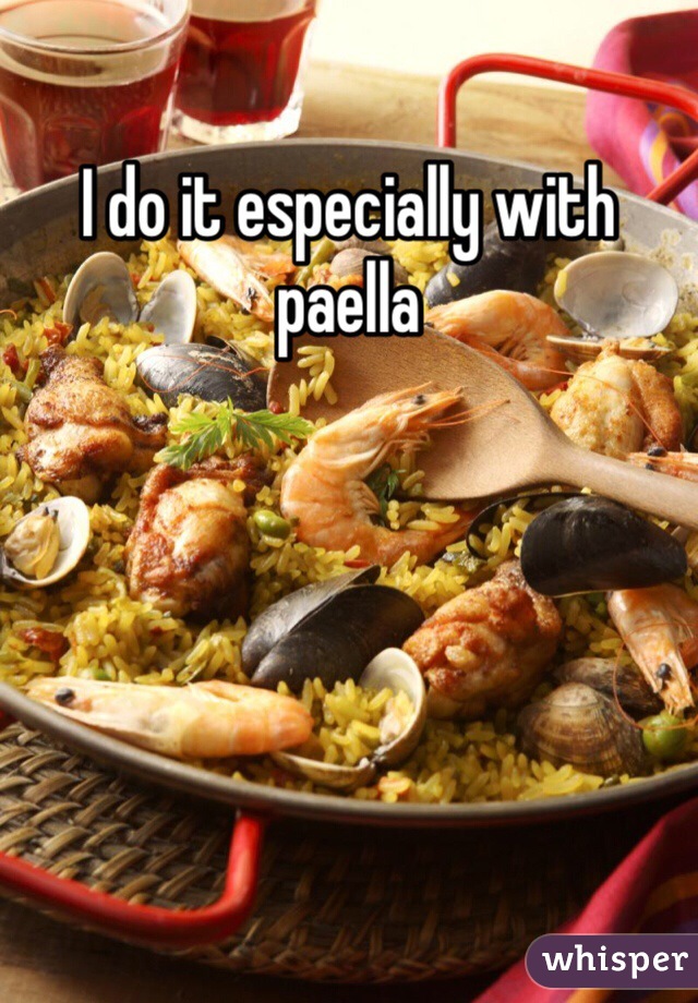 I do it especially with paella 