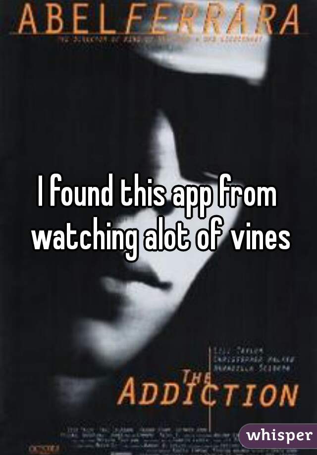I found this app from watching alot of vines