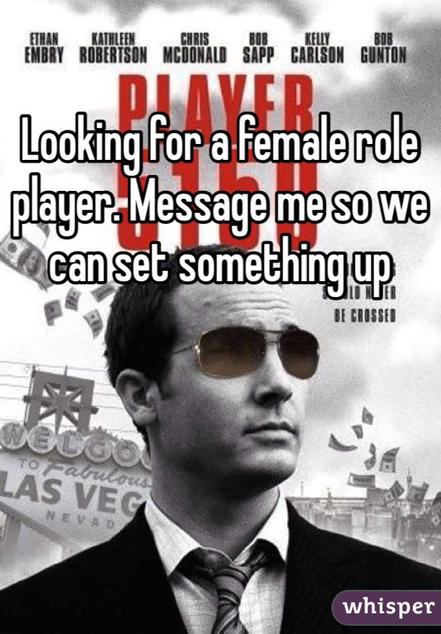Looking for a female role player. Message me so we can set something up