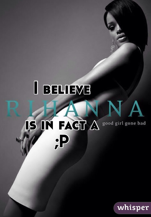 I believe

is in fact a 
;P